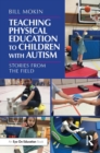 Teaching Physical Education to Children with Autism : Stories from the Field - eBook