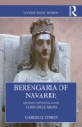 Berengaria of Navarre : Queen of England, Lord of Le Mans - eBook
