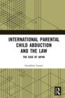 International Parental Child Abduction and the Law : The Case of Japan - eBook