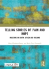 Telling Stories of Pain and Hope : Museums in South Africa and Ireland - eBook