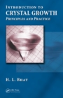 Introduction to Crystal Growth : Principles and Practice - eBook