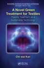 A Novel Green Treatment for Textiles : Plasma Treatment as a Sustainable Technology - eBook