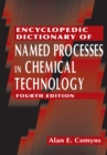 Encyclopedic Dictionary of Named Processes in Chemical Technology - eBook