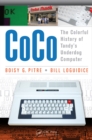 CoCo : The Colorful History of Tandy’s Underdog Computer - eBook