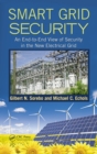 Smart Grid Security : An End-to-End View of Security in the New Electrical Grid - eBook
