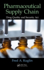 Pharmaceutical Supply Chain : Drug Quality and Security Act - eBook