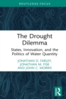 The Drought Dilemma : States, Innovation, and the Politics of Water Quantity - eBook