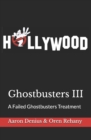 Ghostbusters III : A Failed Ghostbusters Treatment - Book