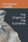 The Origins of the Eucharist - Book