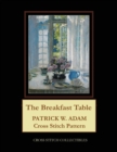 The Breakfast Table : Patrick W. Adam Cross Stitch Pattern - Book