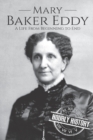 Mary Baker Eddy : A Life from Beginning to End - Book