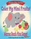 Color My Mini Fruits! : Warna Buah Mini Saya - Book
