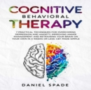 Cognitive Behavioral Therapy : 22 Steps to Restore your Emotional Intelligence, Build up your Self Discipline adn Improve Anger Management in 4 Week or Less - eAudiobook