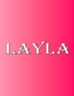 Layla : 100 Pages 8.5" X 11" Personalized Name on Notebook College Ruled Line Paper - Book