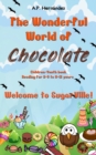 The Wonderful World of Chocolate: Welcome to SugarVille! - eBook