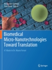 Biomedical Micro-Nanotechnologies Toward Translation : A Tribute to Dr. Mauro Ferrari - Book