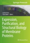 Expression, Purification, and Structural Biology of Membrane Proteins - Book