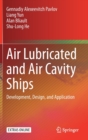 Air Lubricated and Air Cavity Ships : Development, Design, and Application - Book