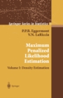 Maximum Penalized Likelihood Estimation : Volume I: Density Estimation - eBook