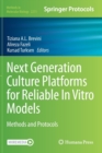Next Generation Culture Platforms for Reliable In Vitro Models : Methods and Protocols - Book
