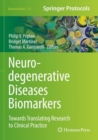Neurodegenerative Diseases Biomarkers : Towards Translating Research to Clinical Practice - Book