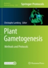 Plant Gametogenesis : Methods and Protocols - Book