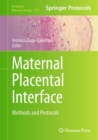 Maternal Placental Interface : Methods and Protocols - Book