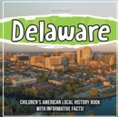 Delaware : Children's American Local History Book With Informative Facts! - Book