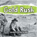 Gold Rush : Children's Exploration Book - Book