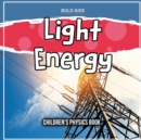 Light Energy : Children's Physics Book - Book