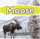 Moose : Facts And Picture Book For Children - Book