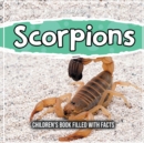Scorpions : Children's Book Filled With Facts - Book