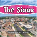 The Sioux : Children's Book Filled With Facts - Book
