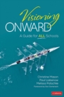 Visioning Onward : A Guide for All Schools - eBook