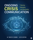 Ongoing Crisis Communication : Planning, Managing, and Responding - eBook