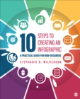10 Steps to Creating an Infographic : A Practical Guide for Non-designers - Book