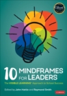 10 Mindframes for Leaders : The Visible Learning Approach to School Success - eBook