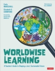 Worldwise Learning : A Teacher's Guide to Shaping a Just, Sustainable Future - eBook