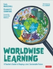 Worldwise Learning : A Teacher's Guide to Shaping a Just, Sustainable Future - Book