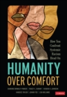 Humanity Over Comfort : How You Confront Systemic Racism Head On - Book