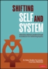 Shifting Self and System : How Educational Leaders Propel Excellence for Achieving Equity - Book