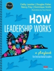 How Leadership Works : A Playbook for Instructional Leaders - Book