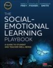 The Social-Emotional Learning Playbook : A Guide to Student and Teacher Well-Being - Book