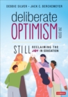 Deliberate Optimism : Still Reclaiming the Joy in Education - eBook