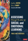 Assessing Through the Lens of Social and Emotional Learning : Tools and Strategies - Book