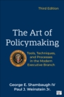 The Art of Policymaking : Tools, Techniques, and Processes in the Modern Executive Branch - Book