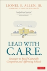 Lead With C.A.R.E. : Strategies to Build Culturally Competent and Affirming Schools - Book