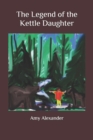 The Legend of the Kettle Daughter - Book