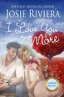 I Love You More : Large Print Edition - Book