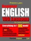 Preston Lee's Beginner English 100 Lessons For Italian Speakers - Book